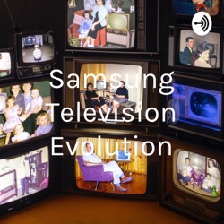 Samsung Television Evolution