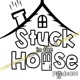 Stuck In The House Podcast