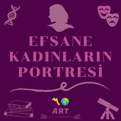 EFSANE KADINLARIN PORTRESİ