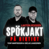 Spökjakt På Riktigt – LaxTon Podden - Niclas Laaksonen & Tony Martinsson | LaxTon Ghost Sweden