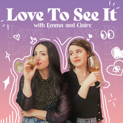 Love to See It with Emma and Claire Love to See It with Emma and Claire
