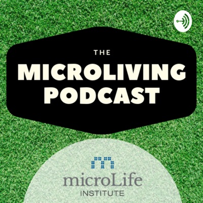 The MicroLife Podcast