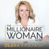 The Millionaire Woman Show - Debra Kasowski Motivational Leadership Executive Success Coach