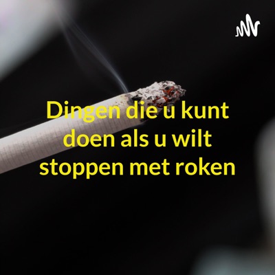 Dingen die u kunt doen als u wilt stoppen met roken