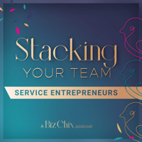 Stacking Your Team: Growing Teams and Team Building for Female Entrepreneurs | Women in Business | Small Business Owners podcast