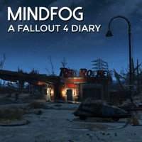 MindFog: A Fallout 4 Diary podcast