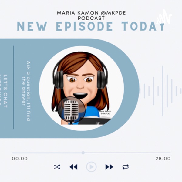 Maria Kamon©™ @MKPDE Podcast