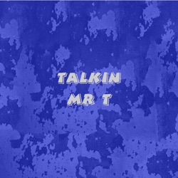 Episode 40 - Talkin Mr T