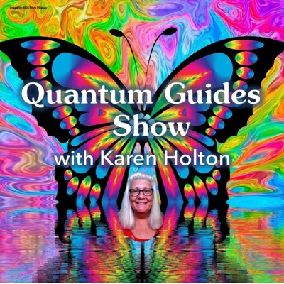 Quantum Guides Show with Karen Holton