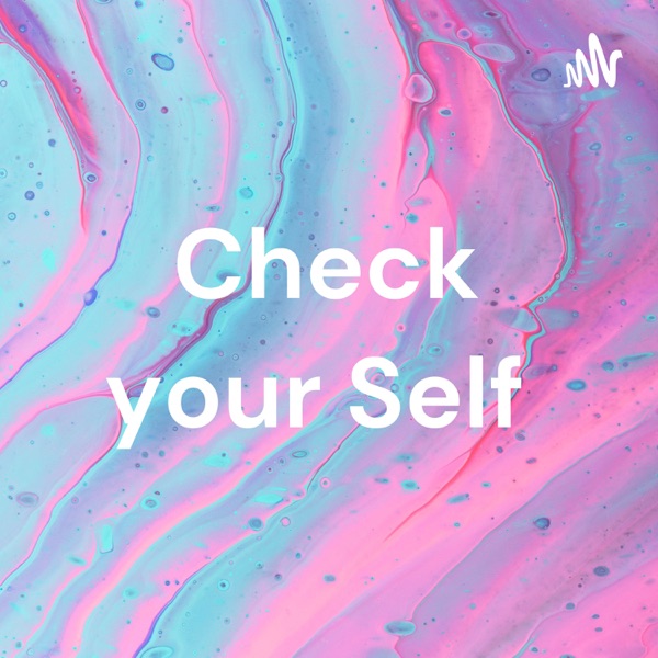 Check your Self 