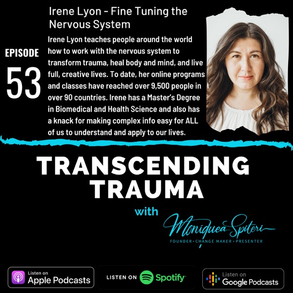 Episode 53 - Irene Lyon - Fine Tuning the Nervous System photo