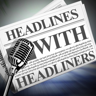 Headlines with Headliners Headlines with Headliners