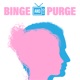 Binge and Purge the Podcast