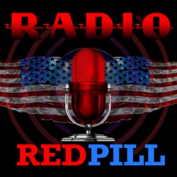 RADIO REDPILL - A strong dose of HONESTY in Life, Culture, and Politics