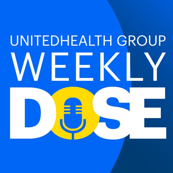 Artwork for UnitedHealth Group Weekly Dose Podcast