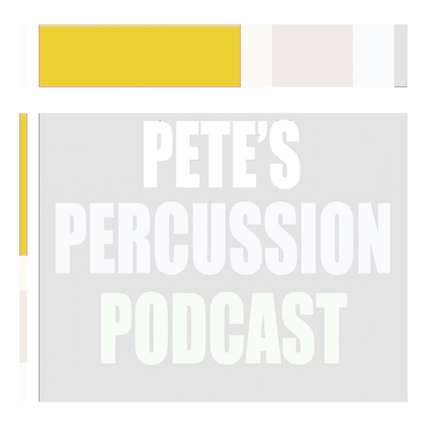 Pete's Percussion Podcast - Pete Zambito