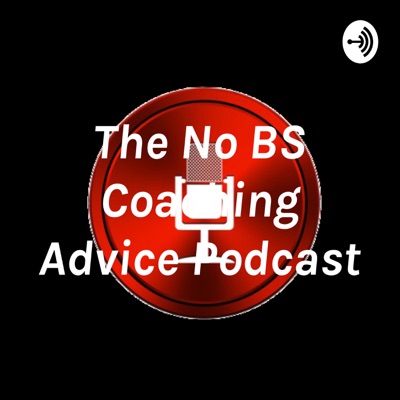 The No BS Coaching Advice Podcast from Jeff Altman, The Big Game Hunter