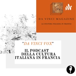 Da Vinci Vox_ Le Podcast de la Culture italienne en France