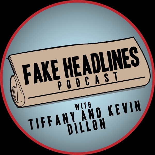 Fake Headlines Podcast