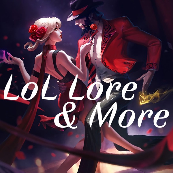 LoL Lore & More