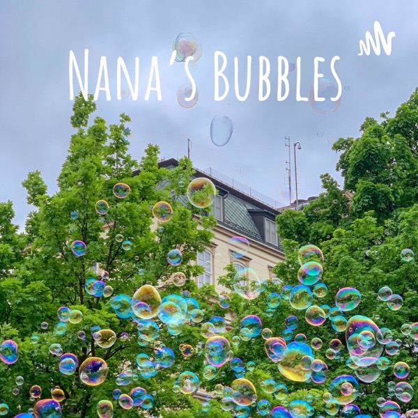 Nana's Bubbles