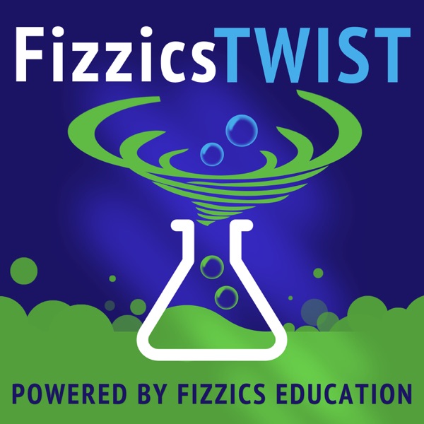 Fizzics TWIST