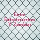Entre Extraterrestres Y Zombies