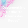 Documentário Netflix “O Dilema das Redes” - Anderson Correa