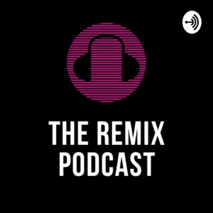 The Remix Podcast