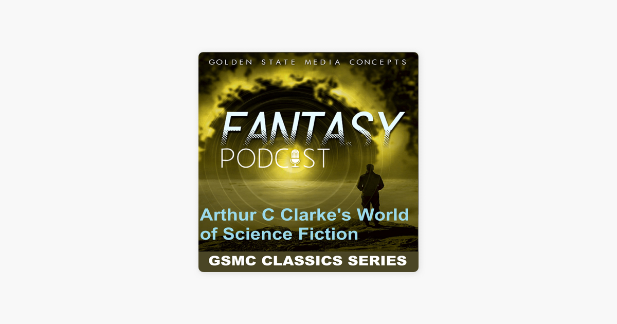 ‎GSMC Classics: Arthur C. Clarke's World of Science Fiction on Apple ...