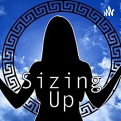 Sizing Up: A Giantess Podcast. 