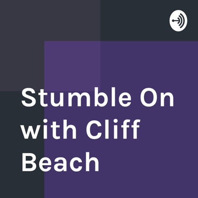 Stumble On with Cliff Beach