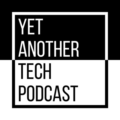 Yet Another Tech Podcast