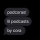 podcoras!
