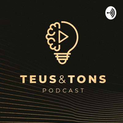 Teus&Tons Podcast