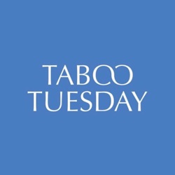 Taboo Tuesday