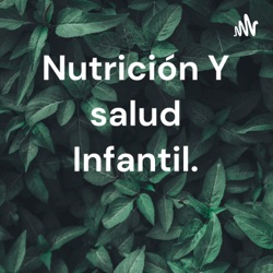 Nutrición y salud infantil. 🍉🍎