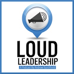 Loud Leadership