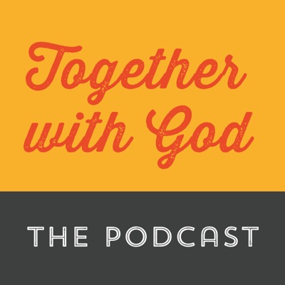 The Together with God Podcast