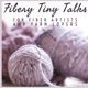 Fiberygoodness Tiny Talks: Podcast for Fiber Artists and Yarn Lovers