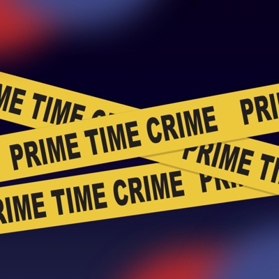 Prime Time Crime Prime Time Crime