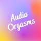 Audio Orgasms