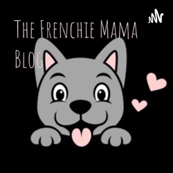 The Frenchie Mama Blog