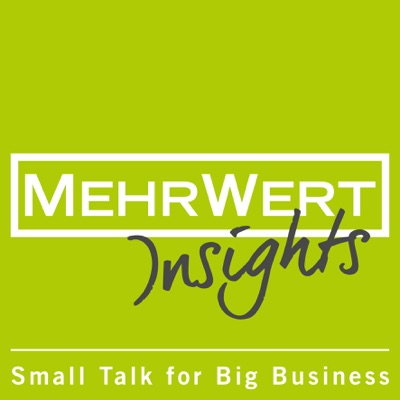 MehrWert Insights – Small Talk For Big Business