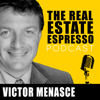 The Real Estate Espresso Podcast - Victor Menasce