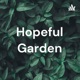 Hopeful Garden