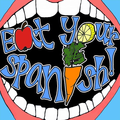 Eat Your Spanish: A Spanish Learning Podcast for Kids and Families!:Evan and Vanessa