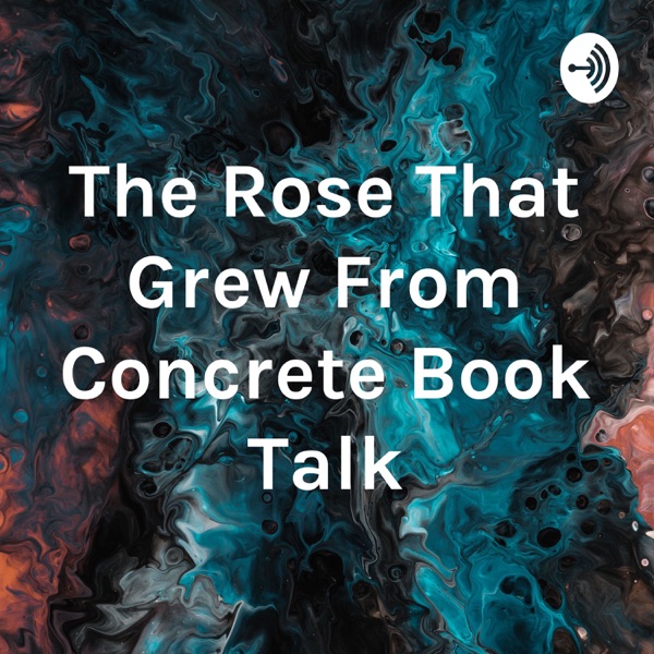 The Rose That Grew From Concrete Book Talk