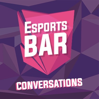 Esports BAR Conversations
