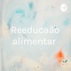 Reeducação alimentar